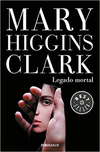 Legado mortal / As Time Goes By by Mary Higgins Clark (Junio 26, 2018) - libros en español - librosinespanol.com