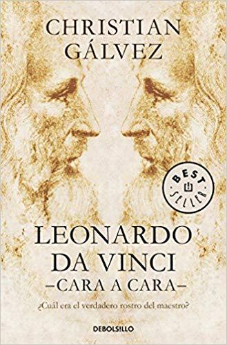 Leonardo Da Vinci: cara a cara / Face to Face with Leonardo da Vinci by Christian Galvez (Junio 26, 2018) - libros en español - librosinespanol.com