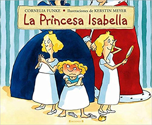 La princesa Isabella / Princess Pigsty by Cornelia Caroline Funke, Susana Andres (Abril 1, 2012) - libros en español - librosinespanol.com 