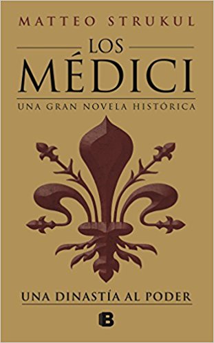 Los Medici by Mateo Strukul (Abril 24, 2018) - libros en español - librosinespanol.com