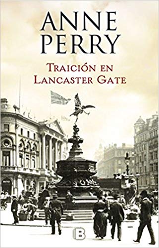 Traición en Lancaster Gate / Treachery at Lancaster Gate (Serie Charlotte y Thomas Pitt) by Anne Perry (Agosto 21, 2018) - libros en español - librosinespanol.com
