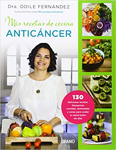 Mis recetas de cocina anticancer by Odile Fernandez (Julio 30, 2014) - libros en español - librosinespanol.com