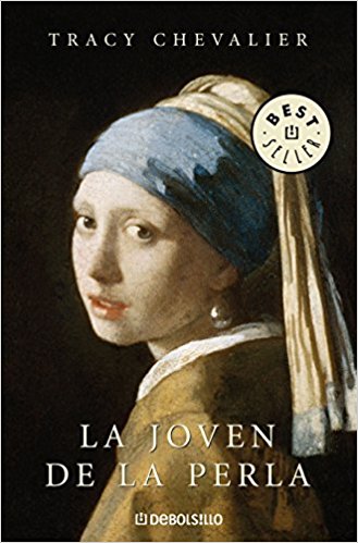 La joven de la perla / Girl with a Pearl Earring by Tracy Chevalier (Abril 24, 2018) - libros en español - librosinespanol.com