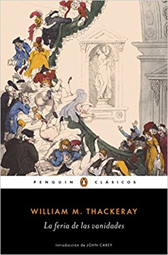 La feria de las vanidades / Vanity Fair by William M. Thackeray (Octubre 25, 2016) - libros en español - librosinespanol.com