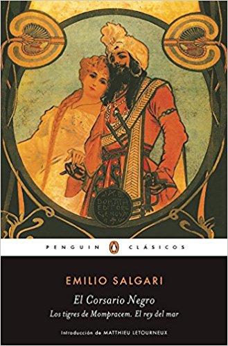 El corsario negro - Los tigres de Mompracem - El Rey del Mar / The Black Corsair ? The Tigers of Mompracem ? The King of the Sea by Emilio Salgari (Noviembre 29, 2016) - libros en español - librosinespanol.com