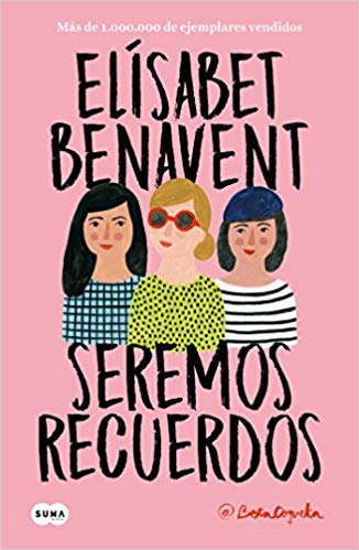 Seremos recuerdos / We Will Become Memories (Canciones y recuerdos) by Elisabet Benavent (Agosto 21, 2018) - libros en español - librosinespanol.com
