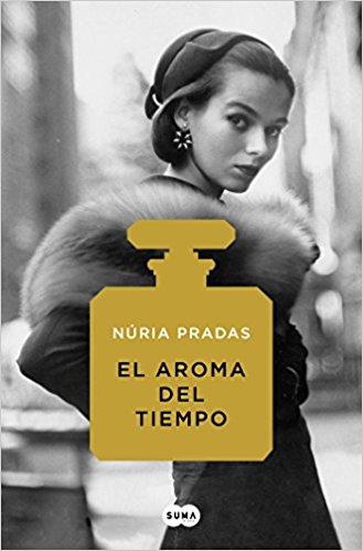 El aroma del tiempo/The Scent of Time by Nuria Pradas (Mayo 29, 2018) - libros en español - librosinespanol.com