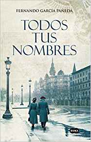Todos tus nombres / All Your Names by Fernando Garcia Paneda (Agosto 21, 2018) - libros en español - librosinespanol.com
