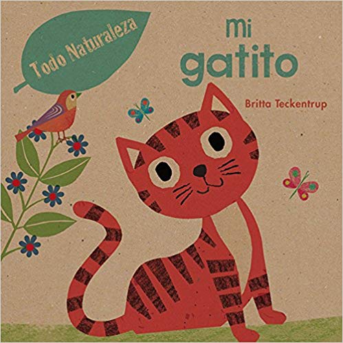 Mi gatito (Todo Naturaleza) by Britta Teckentrup (Agosto 31, 2017) - libros en español - librosinespanol.com