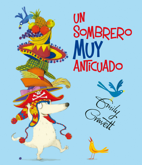 Un sombrero muy anticuado by Emily Gravett (Septiembre 30, 2017) - libros en español - librosinespanol.com