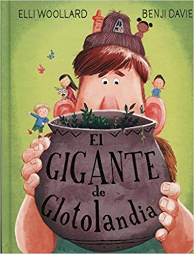 El gigante de Glotolandia by Elli Woollard, Benji Davies (Diciembre 15, 2017) - libros en español - librosinespanol.com