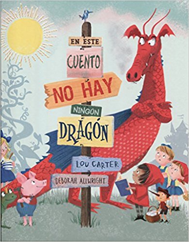 En este cuento no hay ningun dragon by Lou Carter, Deborah Allwright (Enero 31, 2018) - libros en español - librosinespanol.com