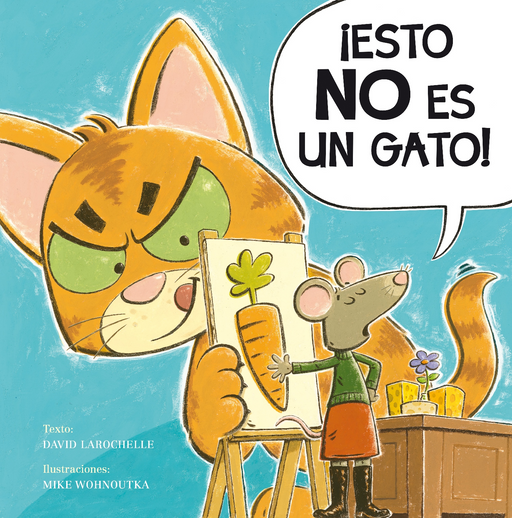 Esto no es un gato! by David Larochelle, Mike Wohnoutka (Septiembre 30, 2017) - libros en español - librosinespanol.com