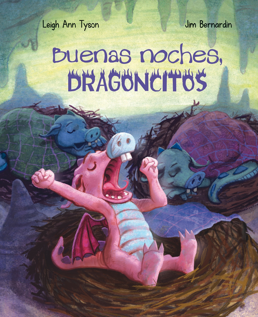 Buenas noches, dragoncitos by Leigh Ann Tyson , Jim Bernardin (Septiembre 30, 2017) - libros en español - librosinespanol.com