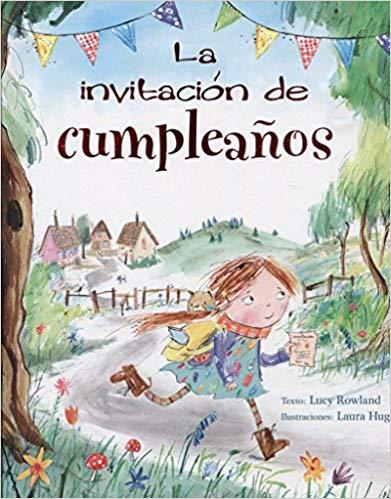 La invitacion de cumpleanos by Lucy Rowland, Laura Hugues (Enero 31, 2018) - libros en español - librosinespanol.com