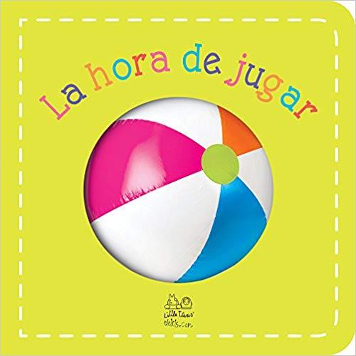 La hora de jugar by Roger Priddy (Diciembre 1, 2017) - libros en español - librosinespanol.com