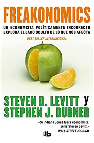 Freakonomics by Steven D. Levitt, Stephen J. Dubner (Julio 31, 2018) - libros en español - librosinespanol.com