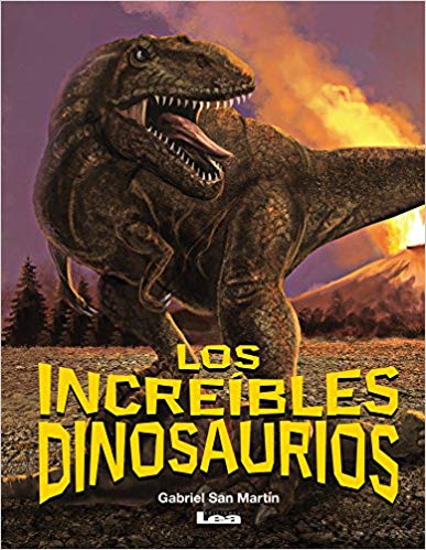 Los increíbles dinosaurios (Quiero Saber) by Martín Morón (Diciembre 1, 2017) - libros en español - librosinespanol.com