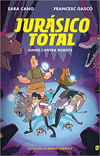 Jurásico total: Dinos contra robots by Sara Cano (Noviembre 20, 2018) - libros en español - librosinespanol.com