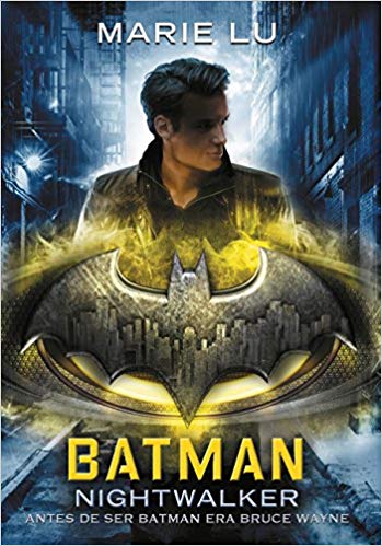 Batman: Nightwalker (Dc Icons Series) by Marie Lu (Septiembre 11, 2018) - libros en español - librosinespanol.com