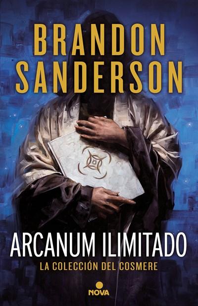 Arcanun Ilimitado/ Arcanum Unbounded (La colección del Cosmere / The Cosmere Collection) by Brandon Sanderson (Febrero 27, 2018) - libros en español - librosinespanol.com