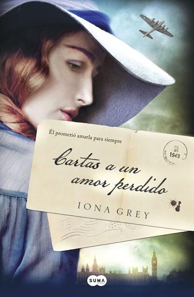 Cartas a un amor perdido / Letters to the Lost by Iona Grey (Abril 25, 2017) - libros en español - librosinespanol.com