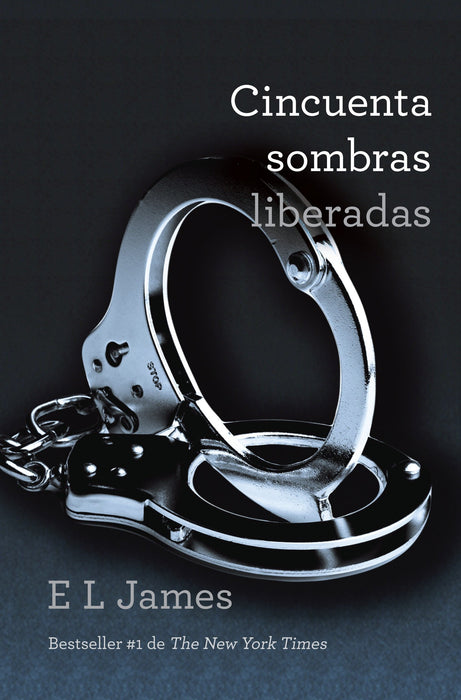 Cincuenta sombras liberadas by E L James (Julio 17, 2012) - libros en español - librosinespanol.com