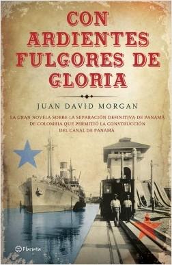 Con ardientes fulgores de gloria by Juan David Morgan (Marzo 28, 2017) - libros en español - librosinespanol.com
