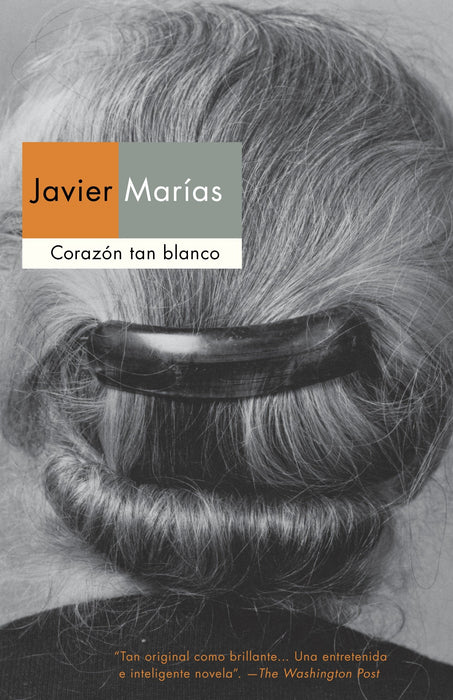Corazón tan blanco by Javier Marias (Octubre 2, 2012) - libros en español - librosinespanol.com