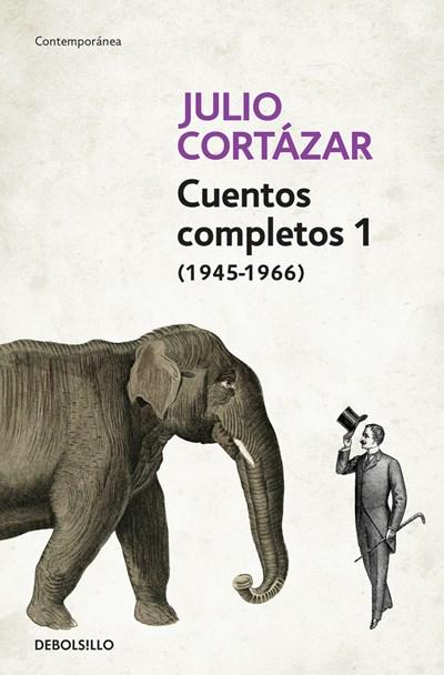 Cuentos Completos 1 (1945-1966). Julio Cortazar / Complete Short Stories, Book 1 , (1945-1966) Julio Cortazar by Julio Cortazar (Diciembre 27, 2016) - libros en español - librosinespanol.com