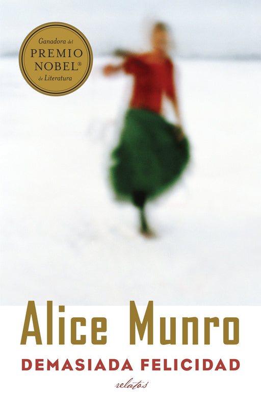 Demasiada felicidad by Alice Munro (Febrero 4, 2014) - libros en español - librosinespanol.com