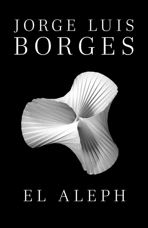 El Aleph by Jorge Luis Borges (Septiembre 4, 2012) - libros en español - librosinespanol.com