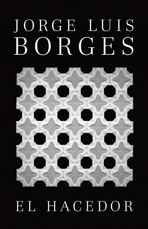 El hacedor by Jorge Luis Borges (Febrero 12, 2013) - libros en español - librosinespanol.com