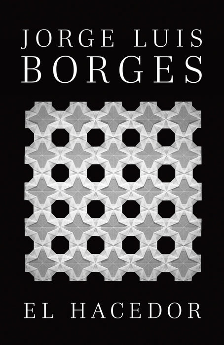 El hacedor by Jorge Luis Borges (Febrero 12, 2013) - libros en español - librosinespanol.com