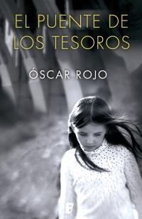 El puente de los tesoros / The Bridge of Treasures by Oscar Rojo (Marzo 27, 2018) - libros en español - librosinespanol.com