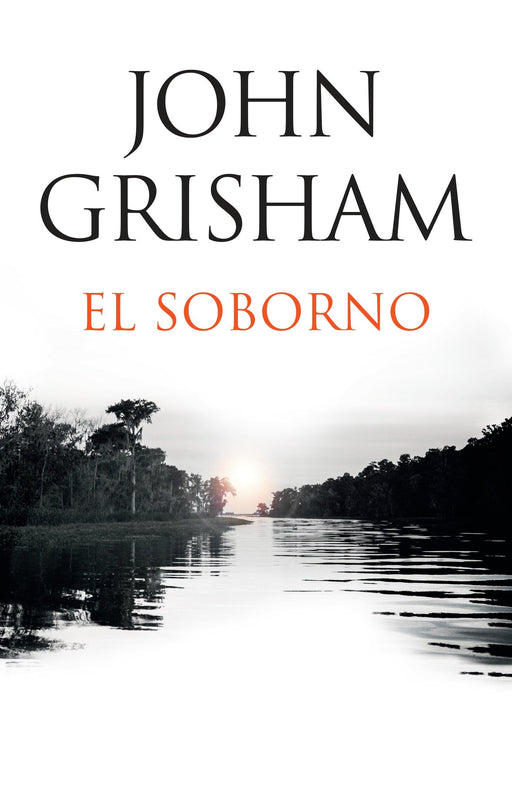El soborno: Spanish-language edition of The Whistler by John Grisham (Diciembre 12, 2017) - libros en español - librosinespanol.com