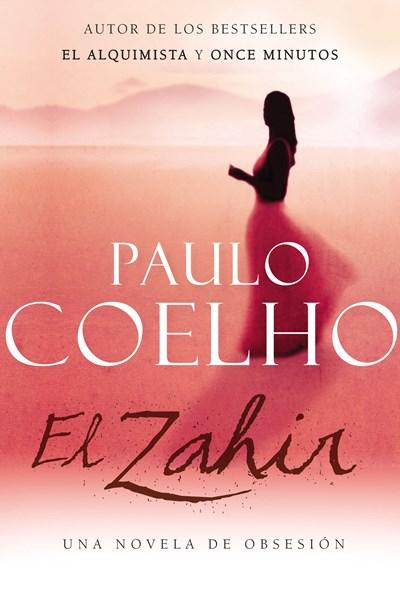 El Zahir : Una Novela de Obsesion by Paulo Coelho (Mayo 17, 2005) - libros en español - librosinespanol.com