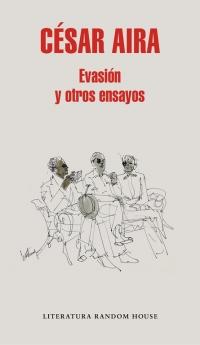 Evasión y otros ensayos / Escape and Other Essays by Cesar Aira (Marzo 27, 2018) - libros en español - librosinespanol.com