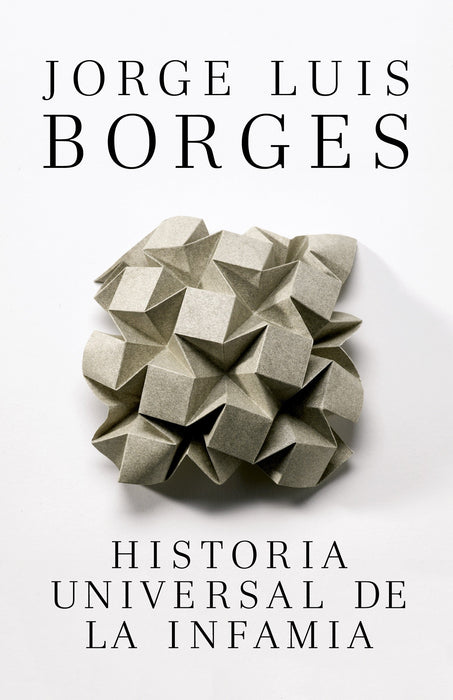 Historia Universal de la infamia by Jorge Luis Borges (Septiembre 4, 2012) - libros en español - librosinespanol.com