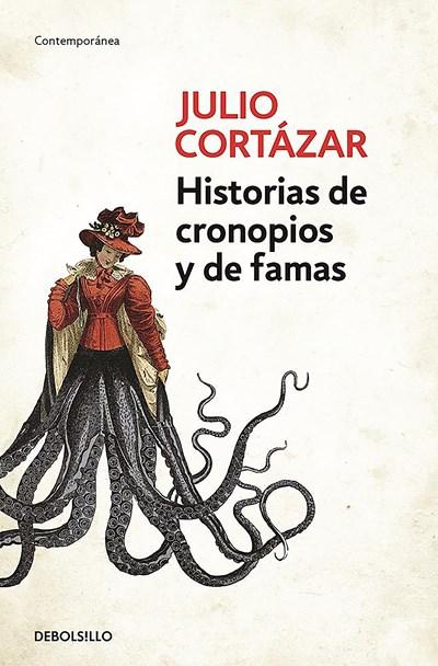 Historias de cronopios y de famas / Cronopios and Famas (Contemporanea) by Julio Cortazar (Noviembre 29, 2016) - libros en español - librosinespanol.com