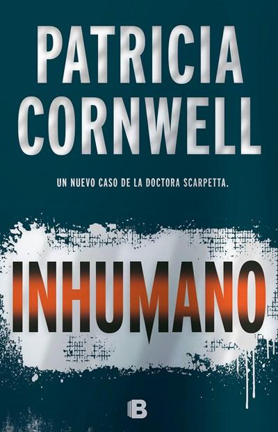 Inhumano / Depraved Heart (Scarpetta.) by Patricia Cornwell (Febrero 27, 2018) - libros en español - librosinespanol.com