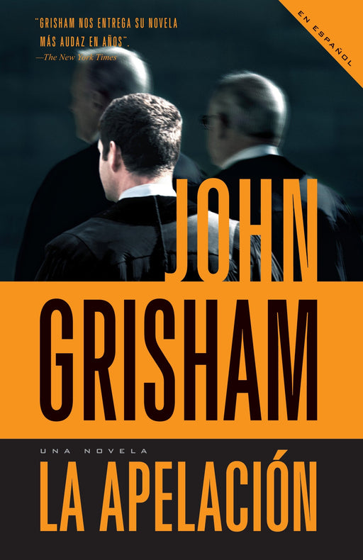 La apelación by John Grisham (Julio 13, 2010) - libros en español - librosinespanol.com