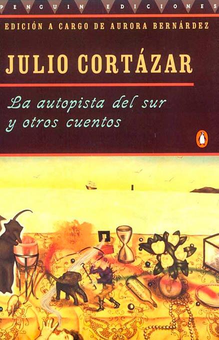 La autopista del sur y otros cuentos by Julio Cortazar (Agosto 1, 1996) - libros en español - librosinespanol.com