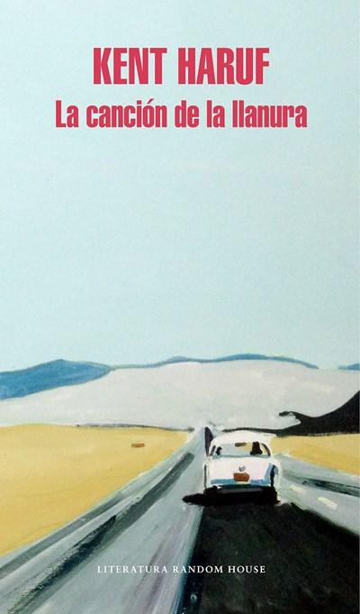La canción de la llanura / Plainsong (Trilogia De La Llanura) by Kent Haruf (Enero 30, 2018) - libros en español - librosinespanol.com