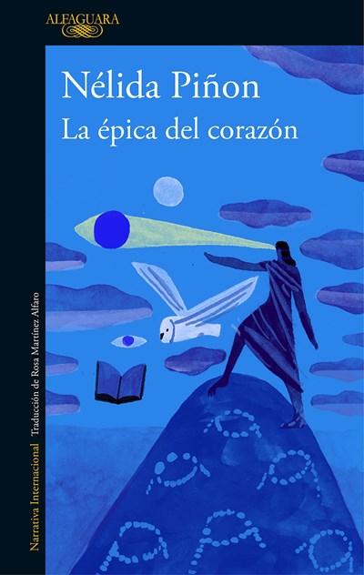 La épica del corazón / The Epic of the Heart by Nelida Pinon (Enero 30, 2018) - libros en español - librosinespanol.com 