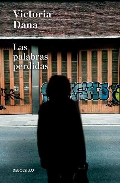 Las palabras perdidas / Lost Words by Victoria Dana (Febrero 27, 2018) - libros en español - librosinespanol.com