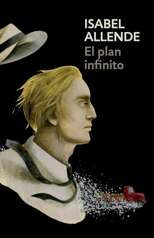 El plan infinito: The Infinite Plan by Isabel Allende (Mayo 2, 2017) - libros en español - librosinespanol.com