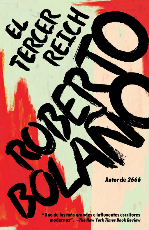 El Tercer Reich by Roberto Bolaño (Septiembre 26, 2017) - libros en español - librosinespanol.com