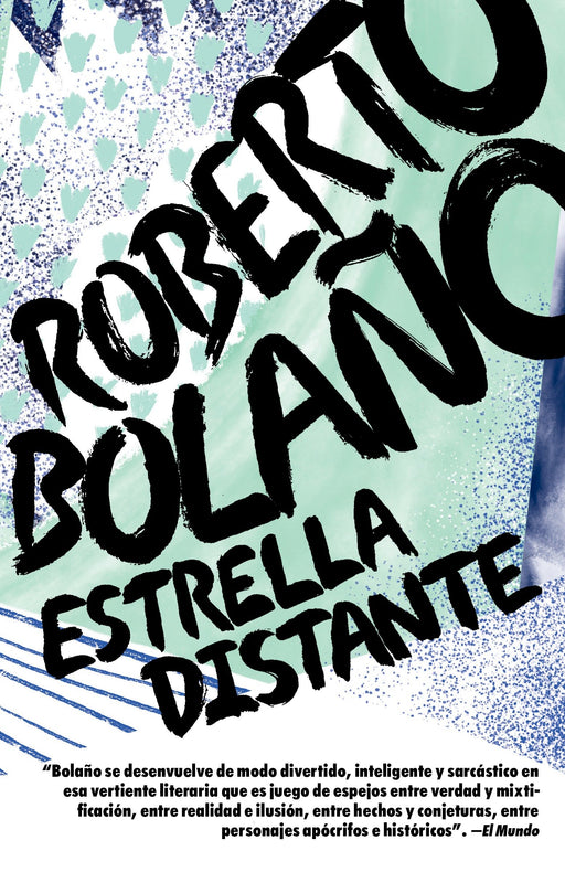 Estrella distante by Roberto Bolaño (Julio 11, 2017) - libros en español - librosinespanol.com