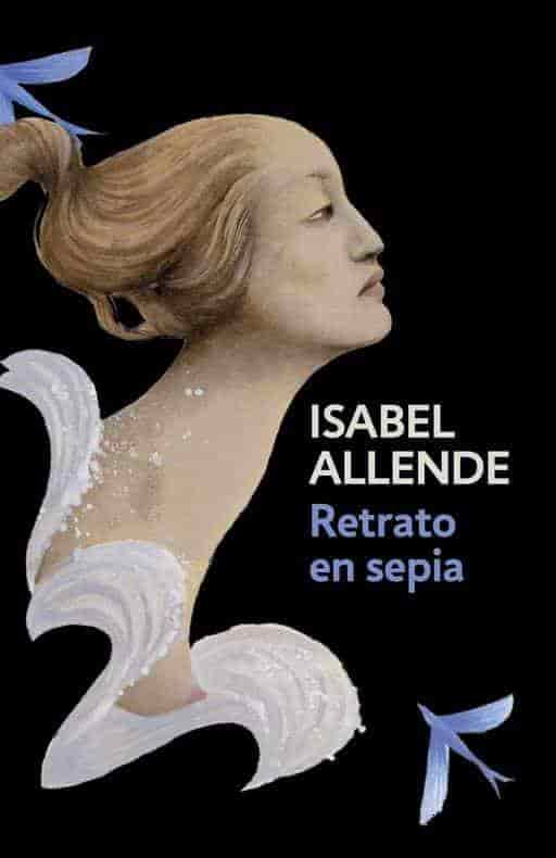 Retrato en sepia: Portrait in Sepia by Isabel Allende (Marzo 7, 2017) - libros en español - librosinespanol.com 